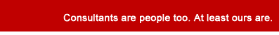 Consultants are people too. At least our are.